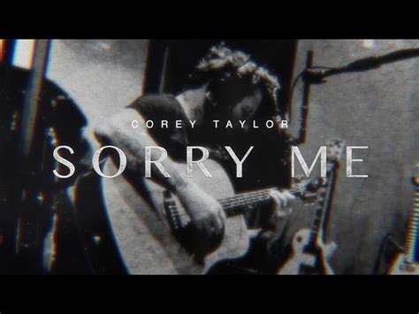 sorry for me lyrics|corey taylor sorry me meaning.